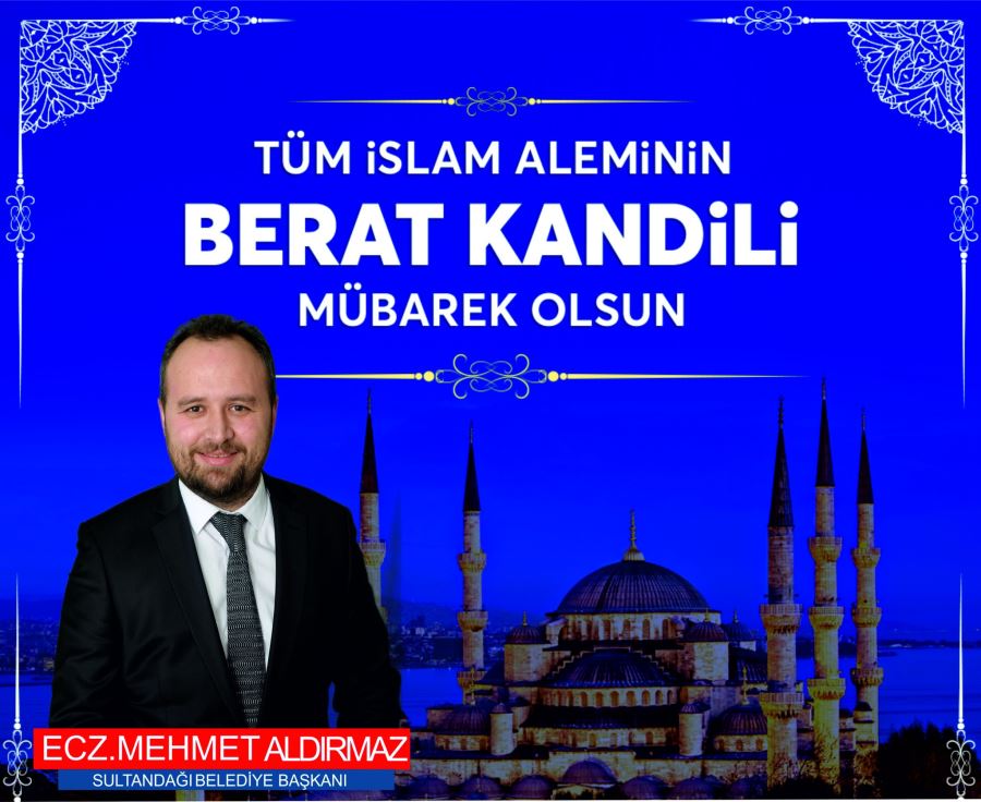 Başkan Aldırmaz’dan Berat Kandili mesajı