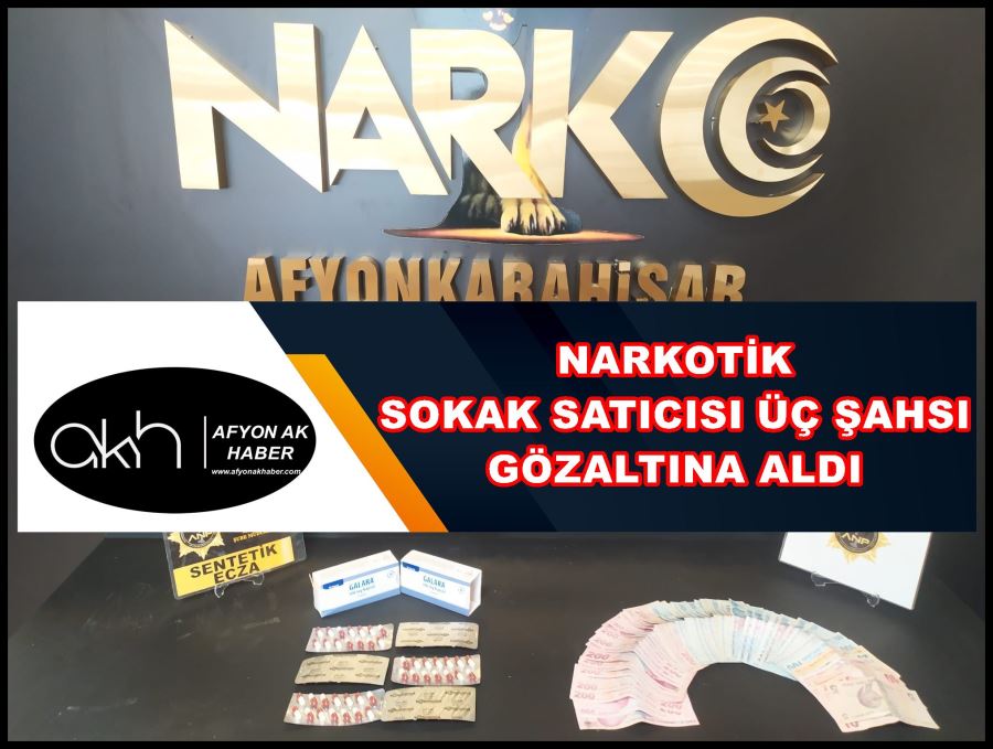 Narkotik sokak satıcısı üç şahsı gözaltına aldı