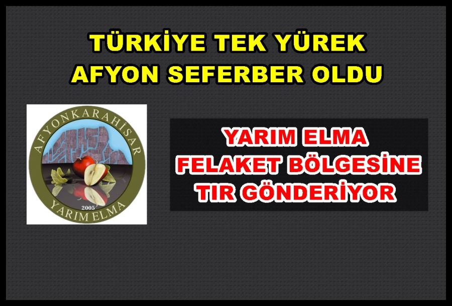 Yarım Elma derneği felaket bölgesine tır gönderiyor