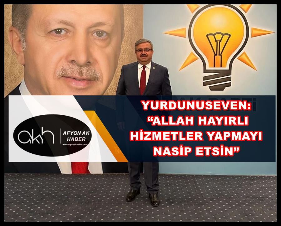 Yurdunuseven: “Allah hayırlı hizmetler yapmayı nasip etsin”