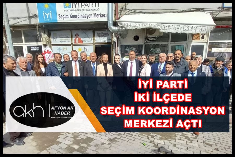 İyi Parti iki ilçede seçim koordinasyon merkezi açtı