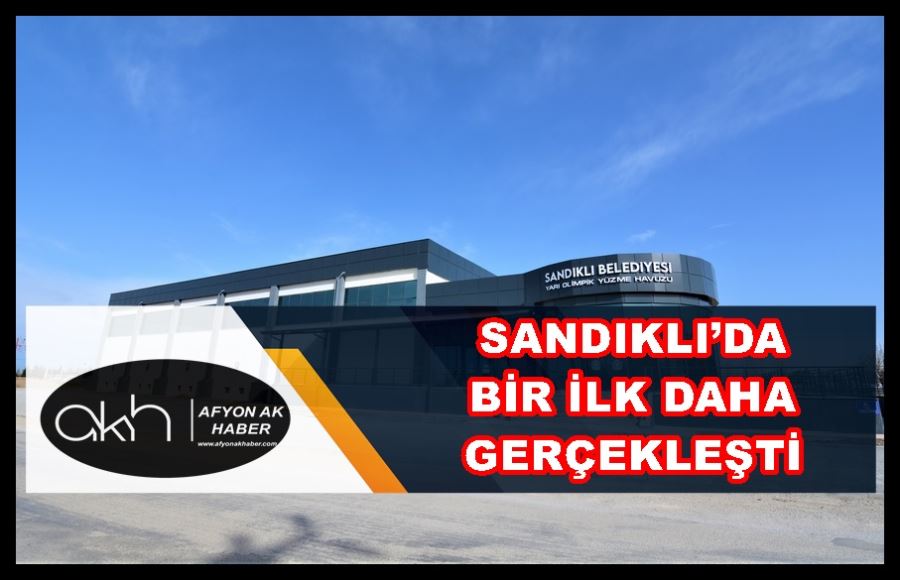 Sandıklı’da bir ilk daha gerçekleşti