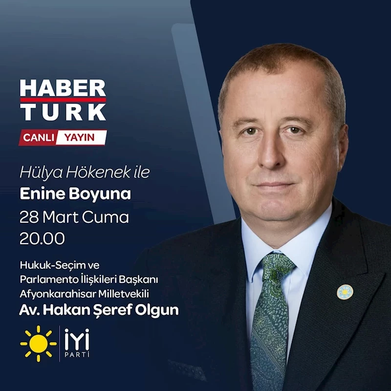 İYİ Parti Genel Başkan Yardımcısı Olgun, Habertürk TV