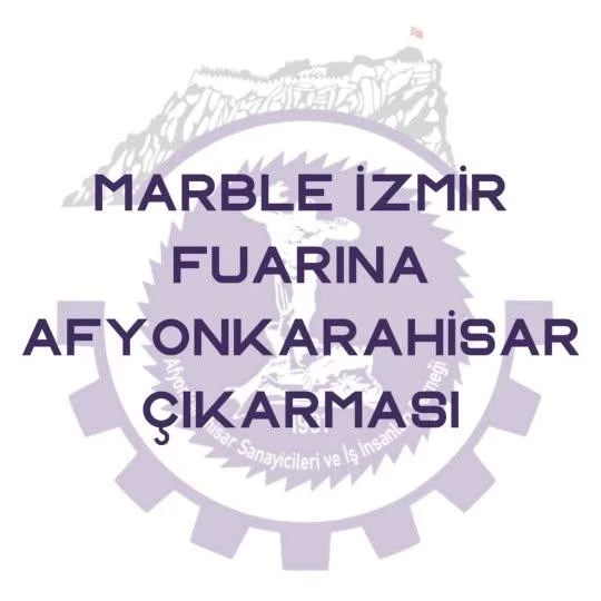 Afyonkarahisar Mermer Sektörü Marble İzmir