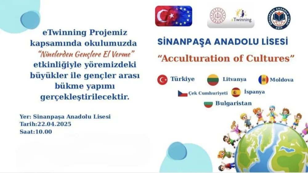 Sinanpaşa Anadolu Lisesi’nde Kültürel Buluşma: “Ninelerden Gençlere El Verme” Etkinliği