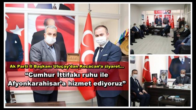“Cumhur İttifakı ruhu ile Afyonkarahisar’a hizmet ediyoruz”