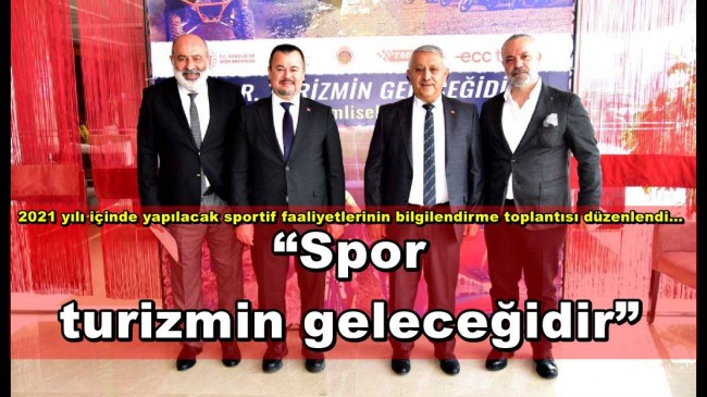 “Spor turizmin geleceğidir”
