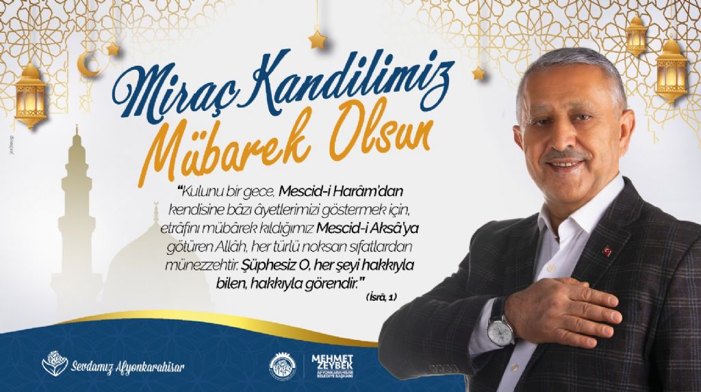 Zeybek Başkan’dan Miraç Kandili mesajı