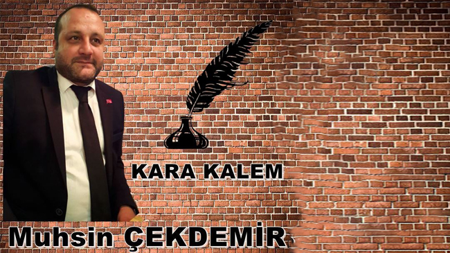 Muhsin Çekdemir yazdı; 