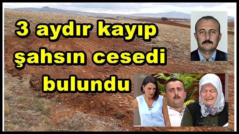3 aydır kayıp şahsın cesedi bulundu